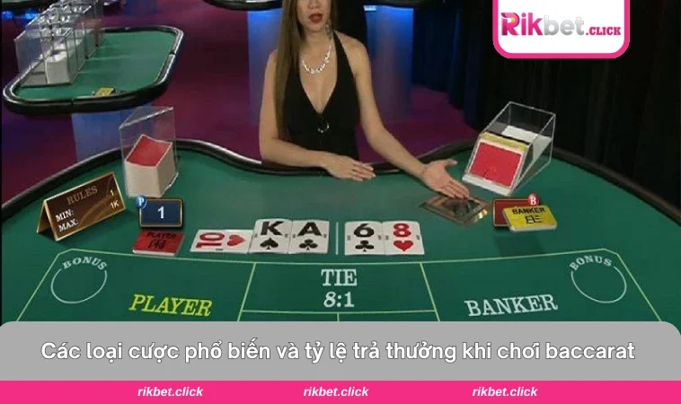 Cách Chơi Baccarat - Chi Tiết Cách Chơi Cho Người Mới 2 Các loại cược phổ biến trong trò chơi baccarat và mức thưởng tương ứng.