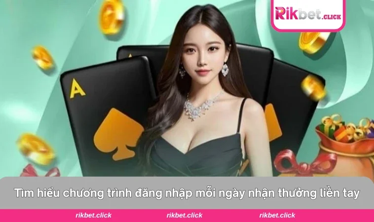 Chương trình tặng thưởng mỗi ngày dành cho người chơi đăng nhập tài khoản