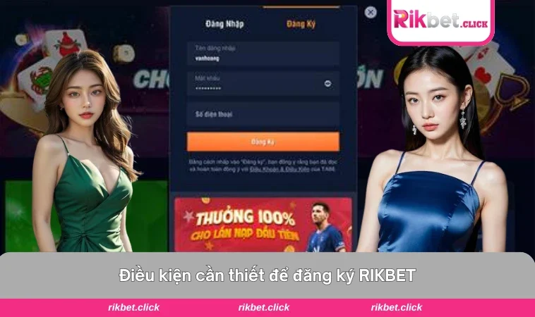Đăng Ký Rikbet 1 Yêu cầu về thông tin cá nhân và độ tuổi hợp lệ để đăng ký