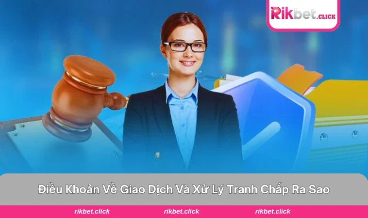 Điều khoản sử dụng RIKBET 3 Trung tâm hỗ trợ khách hàng và giải quyết khiếu nại của rikbet