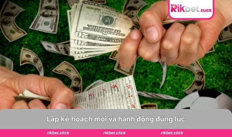 Kế hoạch cá cược thông minh để hạn chế rủi ro sau thất bại