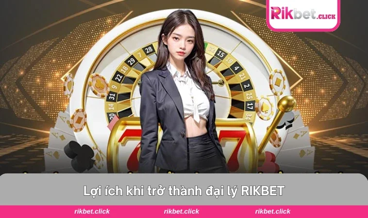 Đại Lý Rikbet 1 Giao diện quản trị dành riêng cho đại lý trực quan và dễ sử dụng